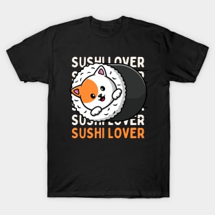 Sushi lover Cute Kawaii I love Sushi Life is better eating sushi ramen Chinese food addict T-Shirt